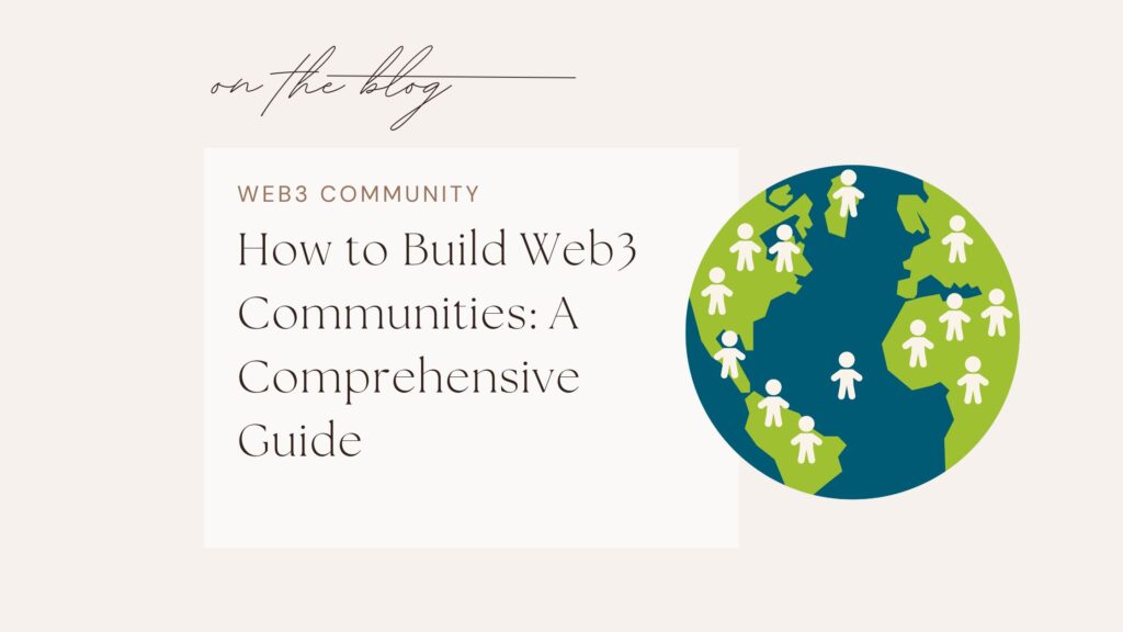 How to Build Web3 Communities: A Comprehensive Guide - Aniket Srivastava
