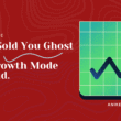 Ghost Mode vs Growth Mode